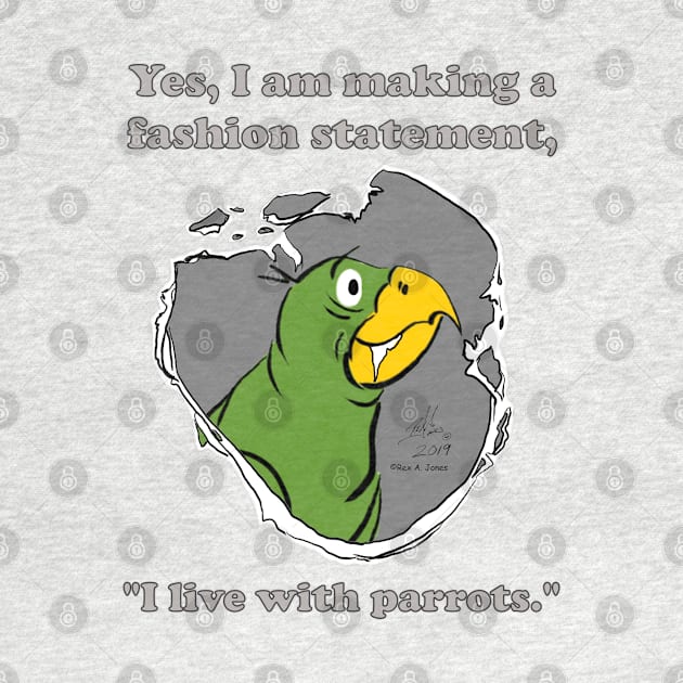 I Live with Parrots by Laughing Parrot